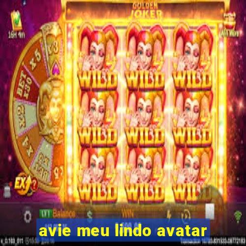 avie meu lindo avatar
