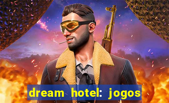 dream hotel: jogos de hotel