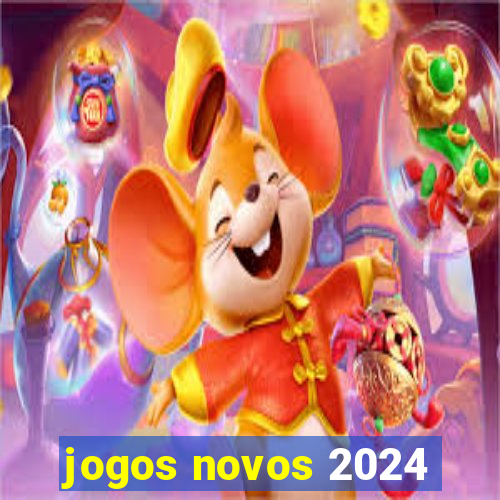 jogos novos 2024