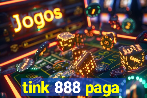 tink 888 paga