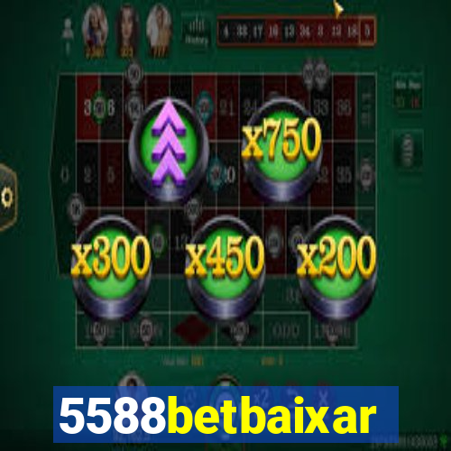 5588betbaixar