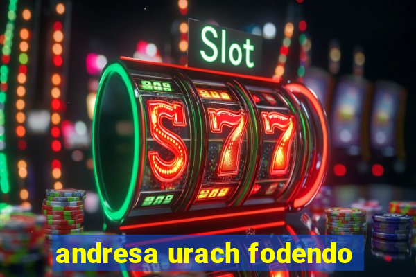 andresa urach fodendo