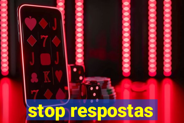 stop respostas