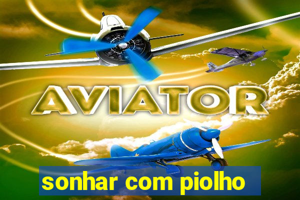 sonhar com piolho