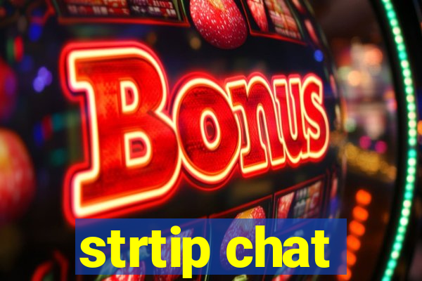 strtip chat