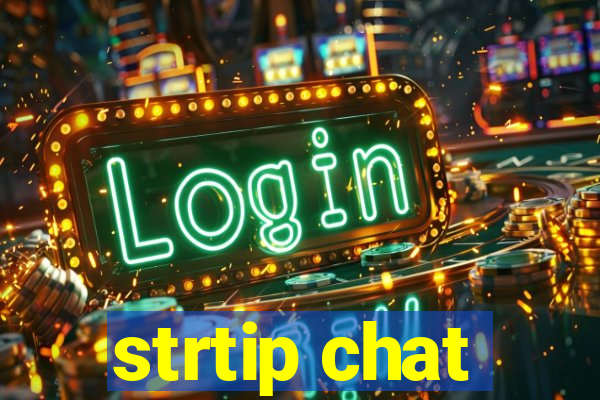 strtip chat