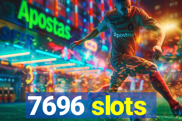 7696 slots