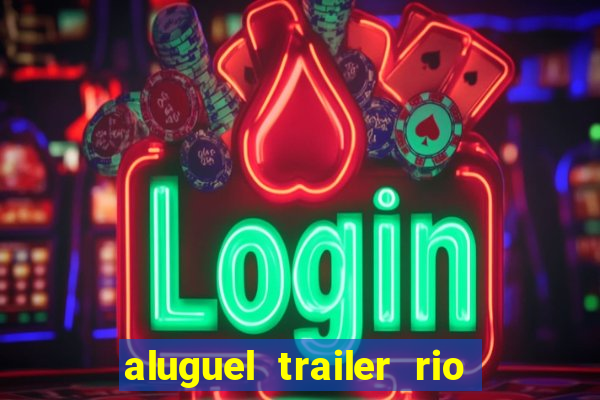 aluguel trailer rio grande do sul