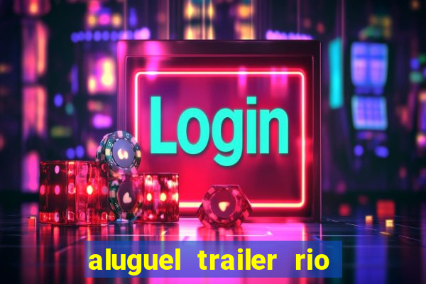 aluguel trailer rio grande do sul