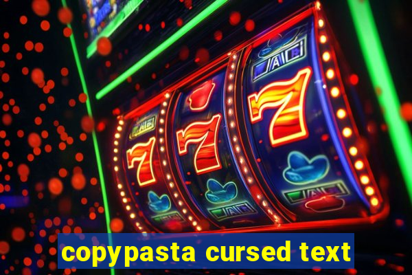 copypasta cursed text