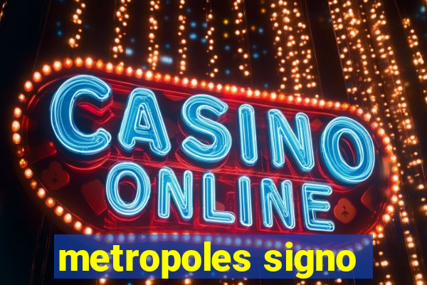 metropoles signo