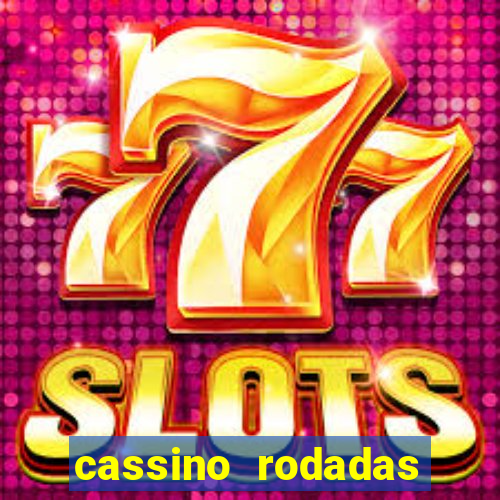 cassino rodadas gratis sem deposito