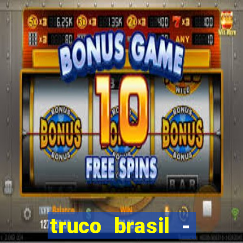 truco brasil - truco online