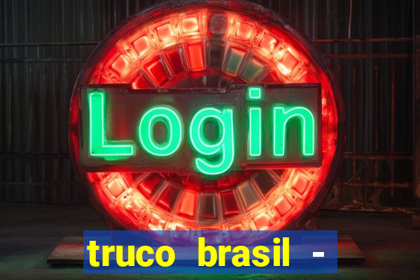 truco brasil - truco online