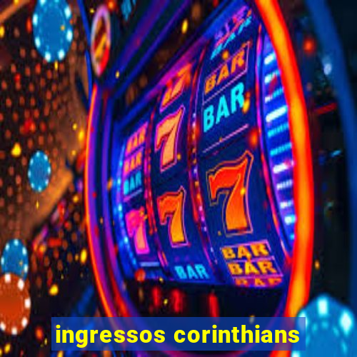 ingressos corinthians