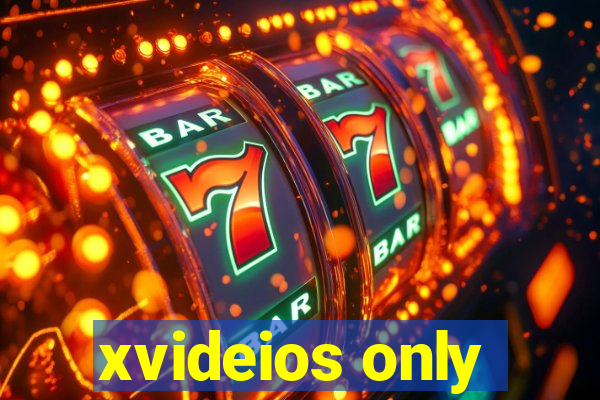 xvideios only