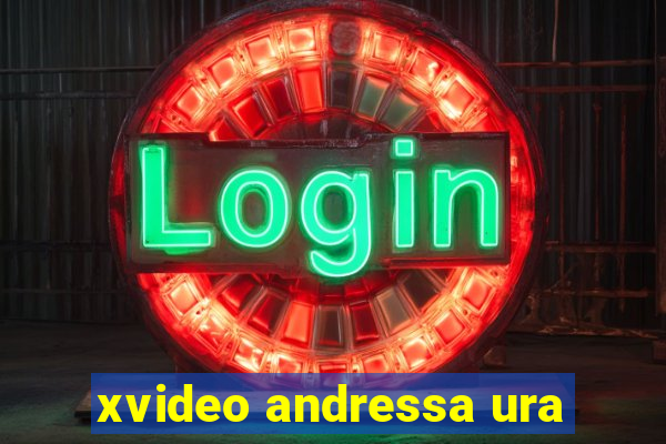 xvideo andressa ura