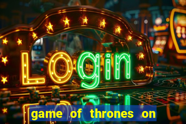 game of thrones on google drive