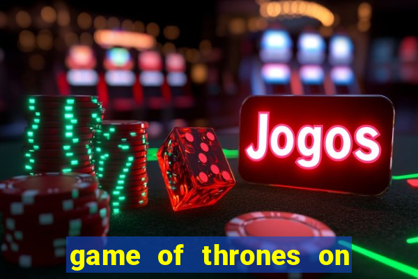 game of thrones on google drive