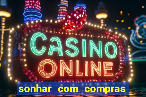 sonhar com compras no mercado