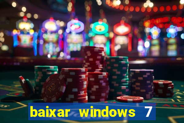 baixar windows 7 ultimate 64 bits com todos os drivers