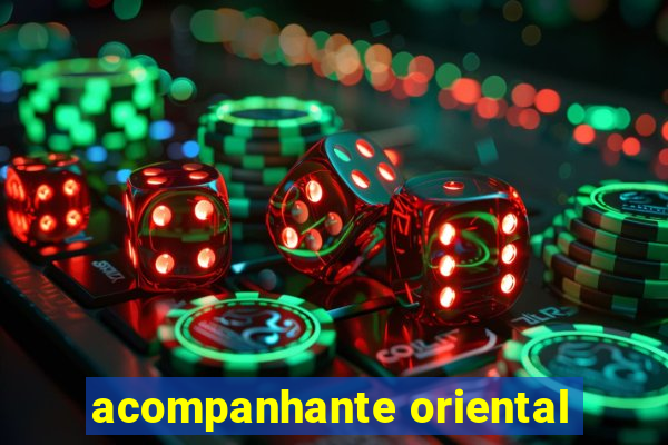 acompanhante oriental