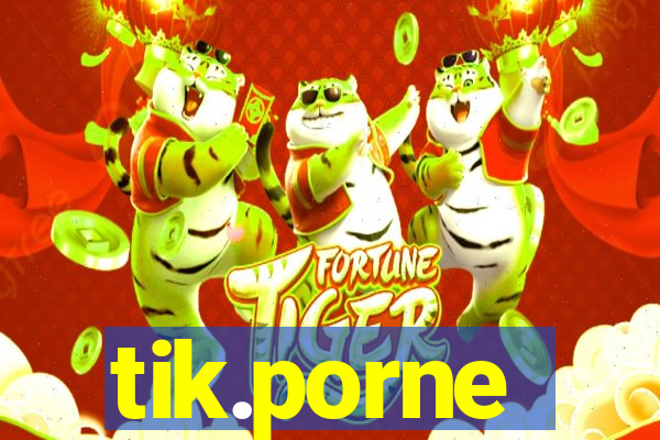 tik.porne