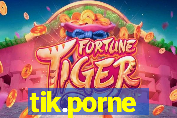 tik.porne