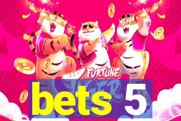 bets 5