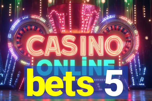 bets 5