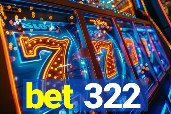 bet 322