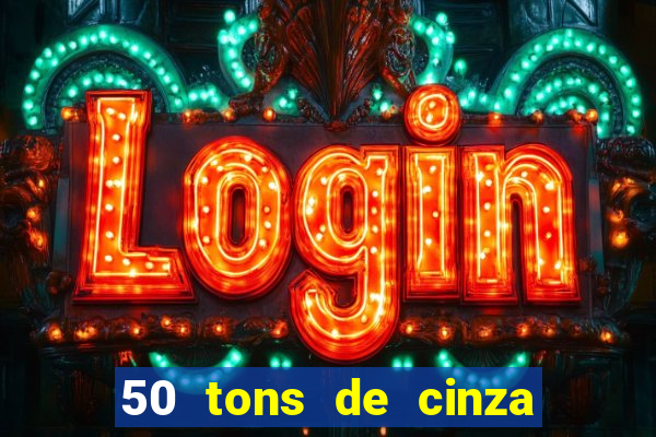 50 tons de cinza filme drive