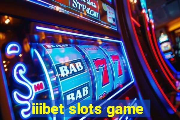 iiibet slots game
