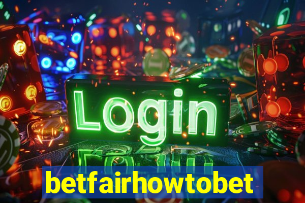 betfairhowtobet