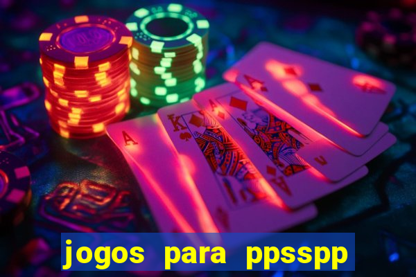jogos para ppsspp download android