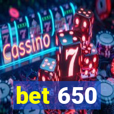 bet 650