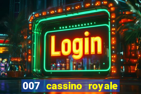 007 cassino royale filme completo dublado youtube