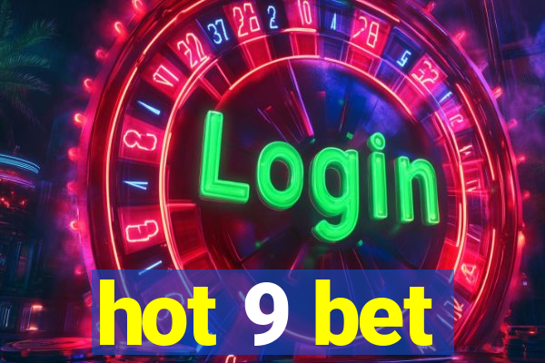 hot 9 bet