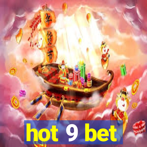 hot 9 bet