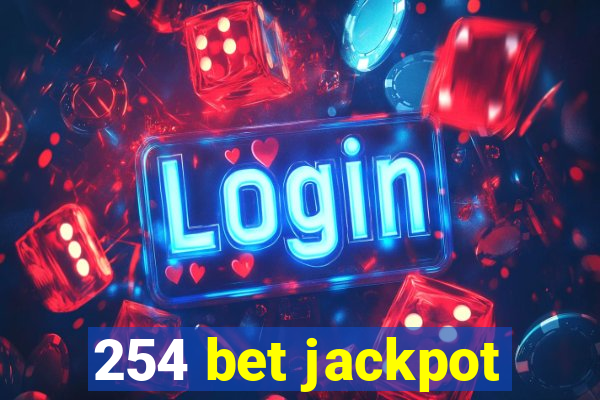 254 bet jackpot