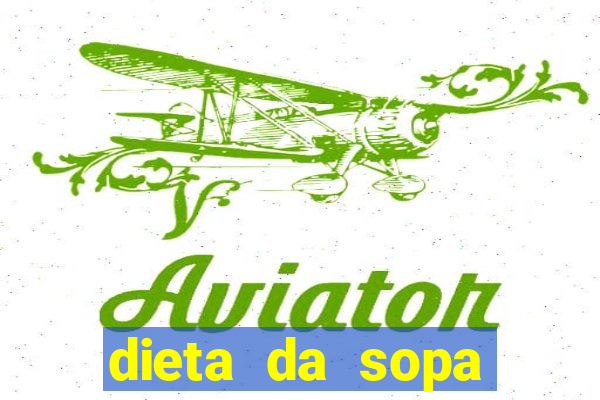 dieta da sopa hospital do coração