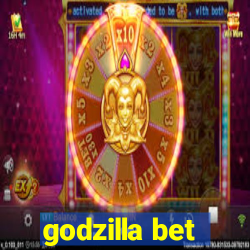 godzilla bet