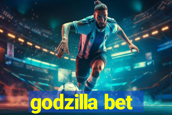 godzilla bet