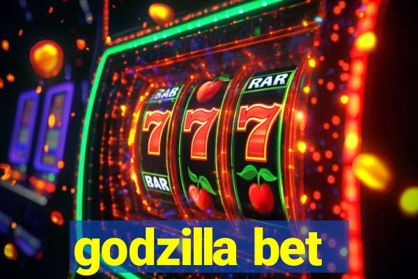 godzilla bet