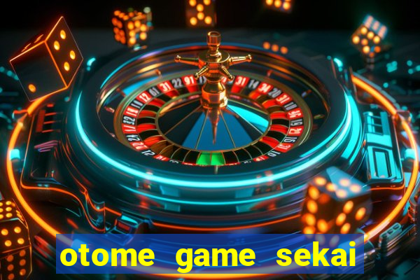 otome game sekai assistir dublado