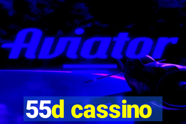 55d cassino