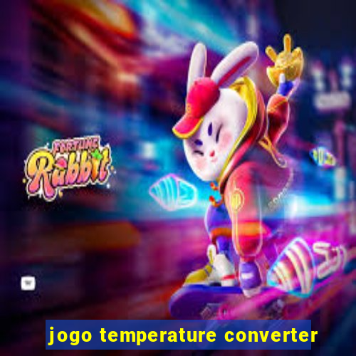 jogo temperature converter