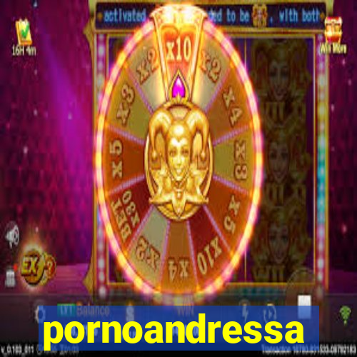 pornoandressa