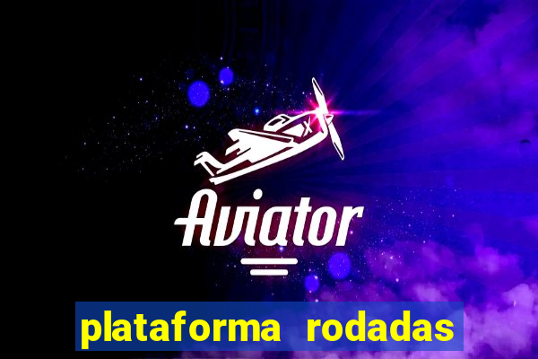plataforma rodadas gratis sem deposito