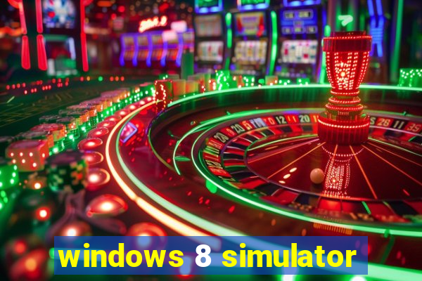 windows 8 simulator